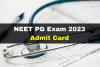 NEET PG 2023 Admit Card: नीट पीजी के लिए एडमिट कार्ड ऐसे करें डाउनलोड